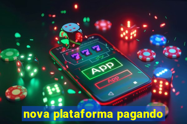 nova plataforma pagando